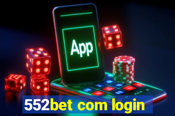 552bet com login